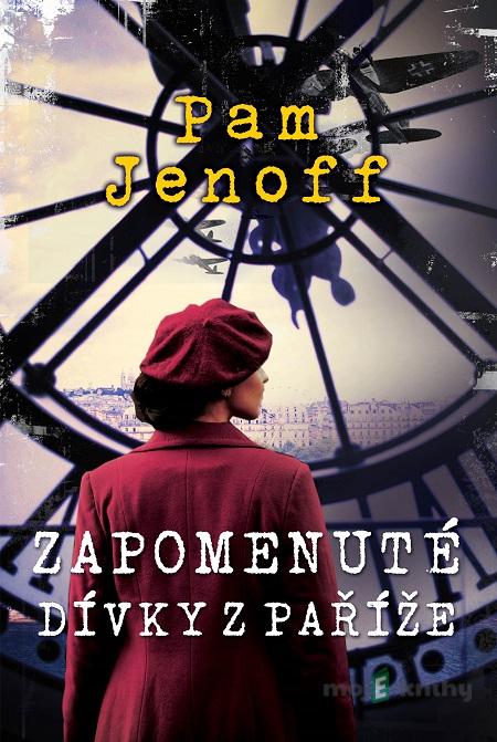 Zapomenuté dívky z Paříže - Pam Jenoff Zapomenuté dívky z Paříže - Pam Jenoff