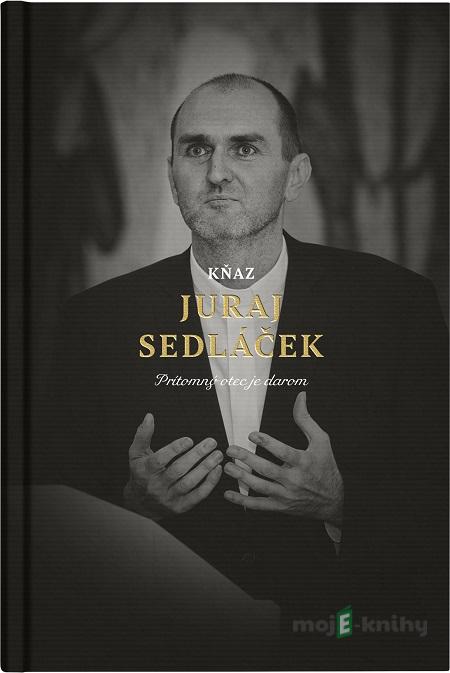 Kňaz Juraj Sedláček - Juraj Sedláček Kňaz Juraj Sedláček - Juraj Sedláček