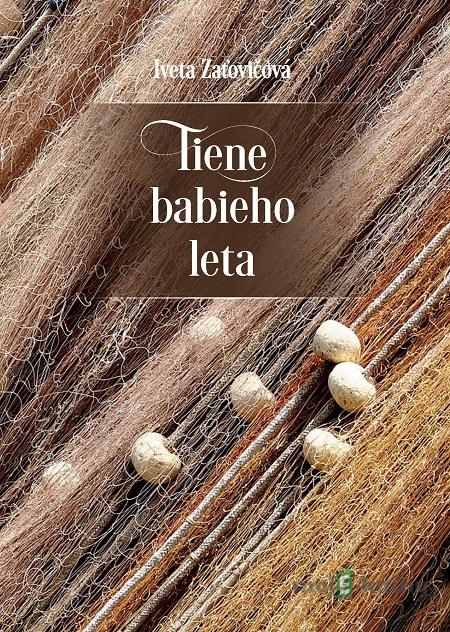 Tiene babieho leta - Iveta Zaťovičová Tiene babieho leta - Iveta Zaťovičová