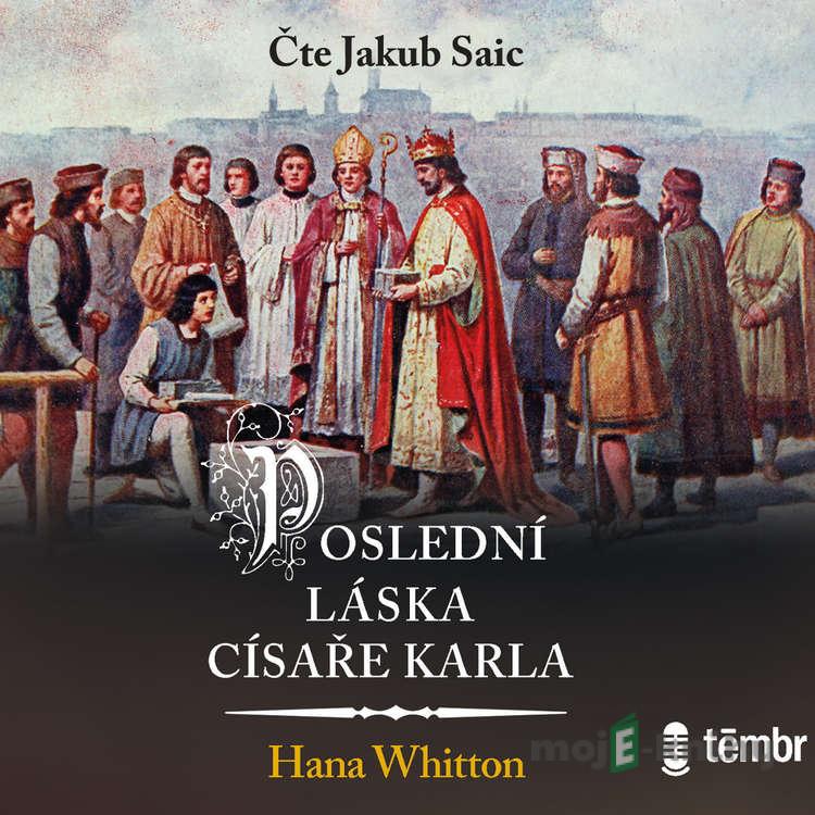 Poslední láska císaře Karla - Hana Whitton Poslední láska císaře Karla - Hana Whitton