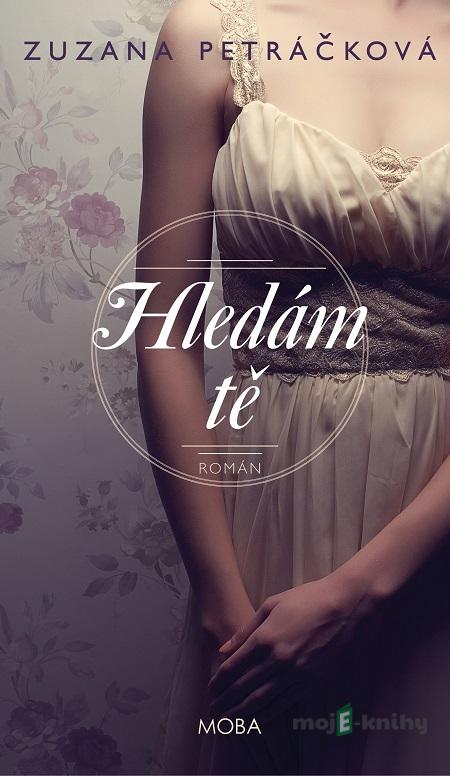 Hledám tě - Zuzana Petráčková Hledám tě - Zuzana Petráčková