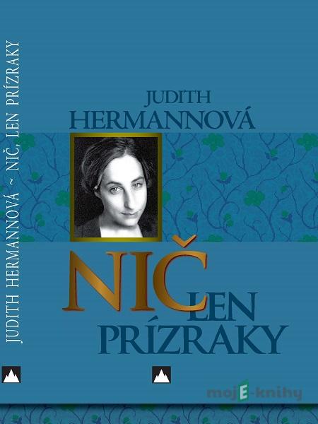Nič len prízraky - Judit Hermann Nič len prízraky - Judit Hermann