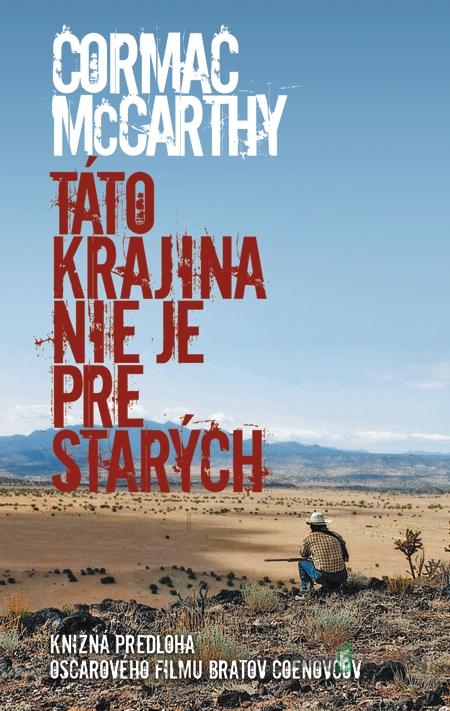 Táto krajina nie je pre starých - Cormac McCarthy Táto krajina nie je pre starých - Cormac McCarthy