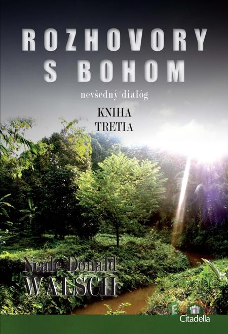 Rozhovory s Bohom 3 - Neale Donald Walsch Rozhovory s Bohom 3 - Neale Donald Walsch