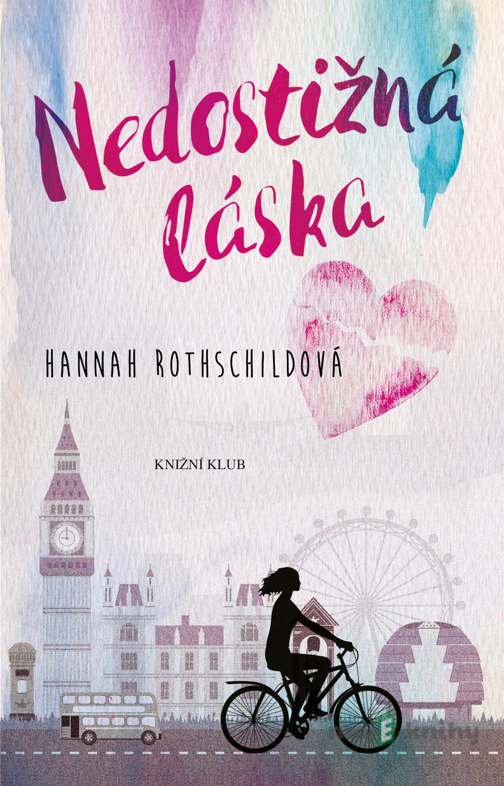 Nedostižná láska - Hannah Rothschild Nedostižná láska - Hannah Rothschild