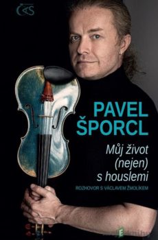 Pavel Šporcl - Můj život (nejen) s houslemi - Pavel Šporcl, Václav Žmolík