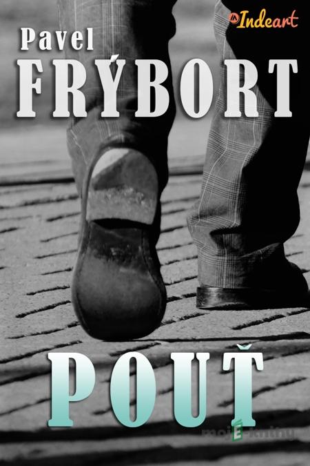 Pouť - Pavel Frýbort Pouť - Pavel Frýbort