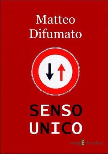 Senso unico - Matteo Difumato Senso unico - Matteo Difumato