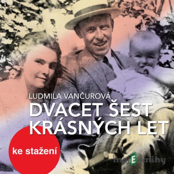 Dvacet šest krásných let - Ludmila Vančurová