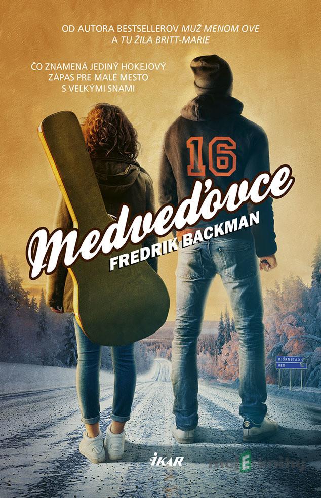 Medveďovce - Fredrik Backman Medveďovce - Fredrik Backman