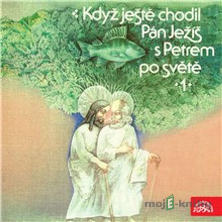Když ještě chodil Pán Ježíš s Petrem po světě - Tomáš Vondrovic Když ještě chodil Pán Ježíš s Petrem po světě - Tomáš Vondrovic