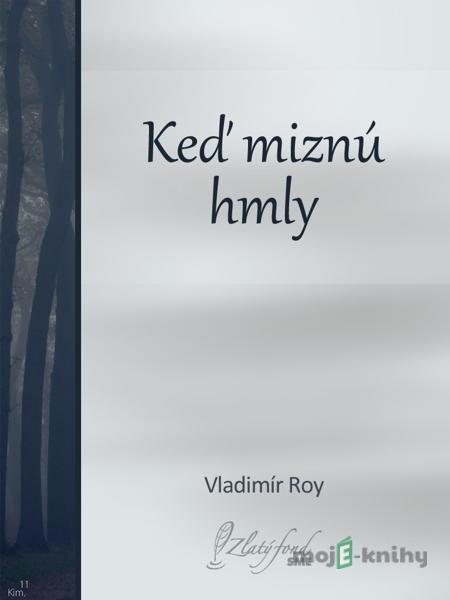 Keď miznú hmly - Vladimír Roy Keď miznú hmly - Vladimír Roy