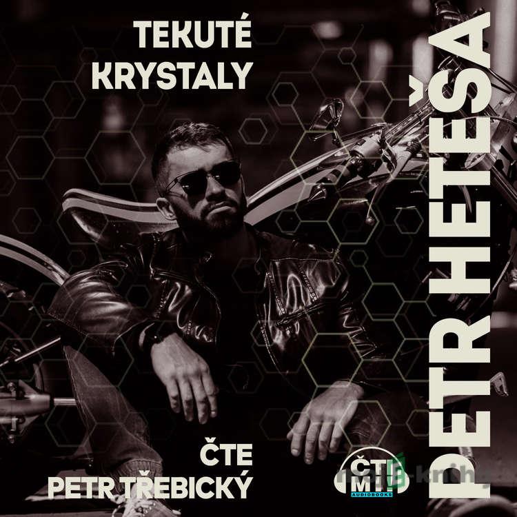 Tekuté krystaly - Petr Heteša Tekuté krystaly - Petr Heteša