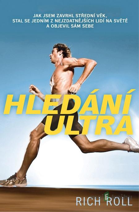 Hledání ultra - Rich Roll Hledání ultra - Rich Roll