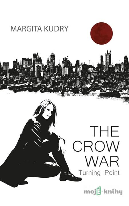 The Crow War - Turning Point - Margita Kudry The Crow War - Turning Point - Margita Kudry
