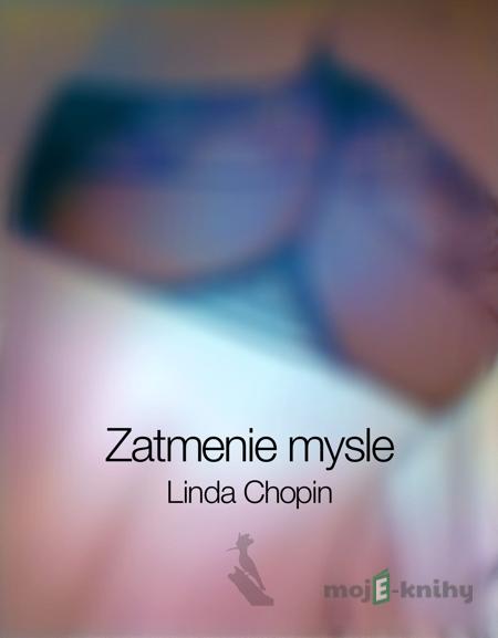 Zatmenie mysle - Linda Chopin Zatmenie mysle - Linda Chopin