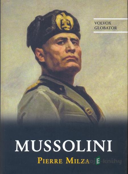 Mussolini - Piere Milza Mussolini - Piere Milza