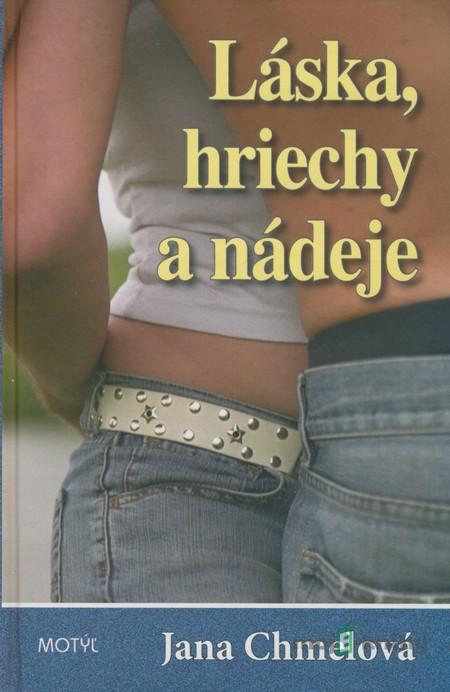 Láska, hriechy a nádeje - Jana Chmelová Láska, hriechy a nádeje - Jana Chmelová