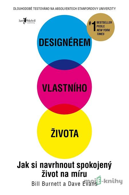 Designérem vlastního života - Bill Burnett, Dave Evans Designérem vlastního života - Bill Burnett, Dave Evans