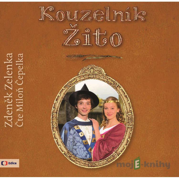 Kouzelník Žito - Zdeněk Zelenka Kouzelník Žito - Zdeněk Zelenka