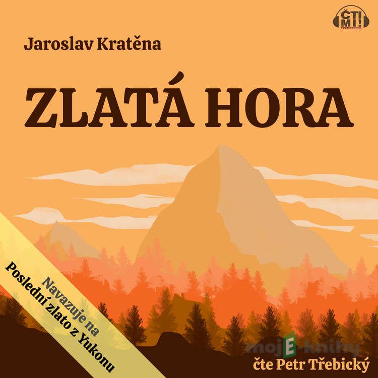 Zlatá hora - Jaroslav Kratěna Zlatá hora - Jaroslav Kratěna