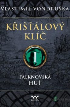 Křišťálový klíč - Falknovská huť - Vlastimil Vondruška