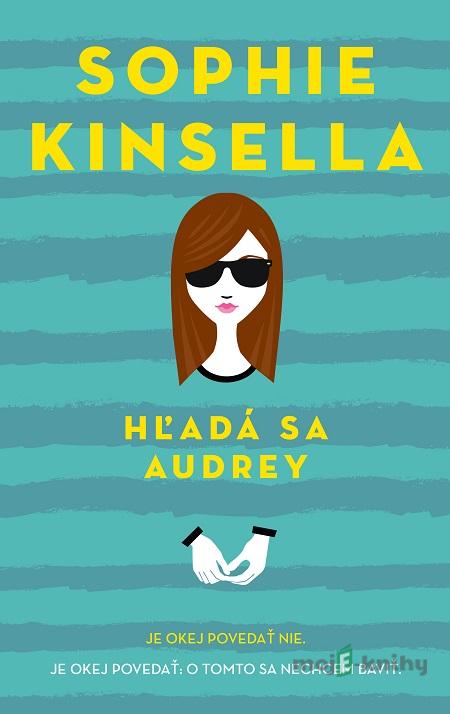 Hľadá sa Audrey - Sophie Kinsella Hľadá sa Audrey - Sophie Kinsella