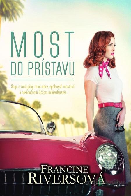 Most do prístavu - Francine Rivers Most do prístavu - Francine Rivers