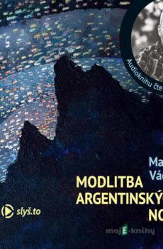 Modlitba argentinských nocí - Marek Orko Vácha