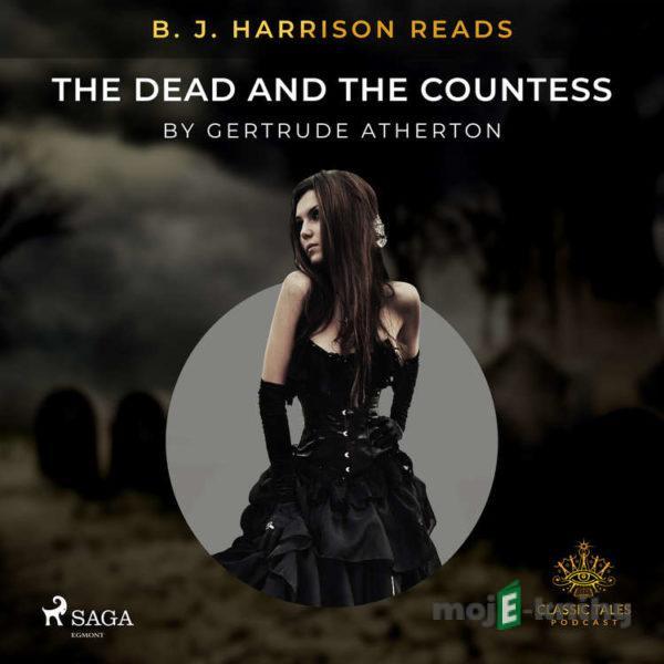 B. J. Harrison Reads The Dead and the Countess (EN) - Gertrude Atherton