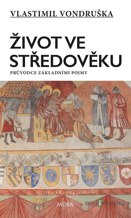 Život ve středověku - Vlastimil Vondruška Život ve středověku - Vlastimil Vondruška