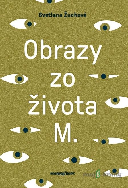 Obrazy zo života M - Svetlana Žuchová Obrazy zo života M - Svetlana Žuchová