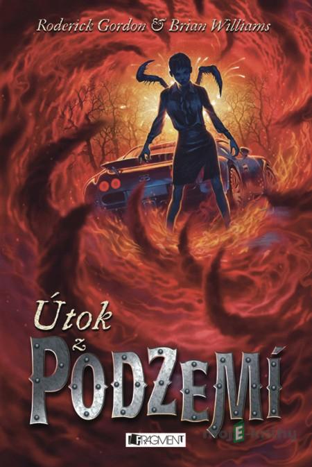 Útok z PODZEMÍ - Roderick Gordon, Brian Williams Útok z PODZEMÍ - Roderick Gordon, Brian Williams