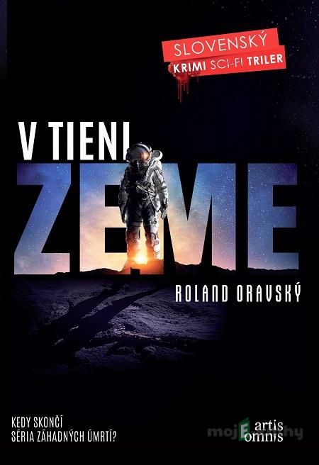 V tieni Zeme - Roland Oravský V tieni Zeme - Roland Oravský
