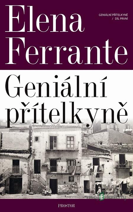 Geniální přítelkyně - Elena Ferrante Geniální přítelkyně - Elena Ferrante