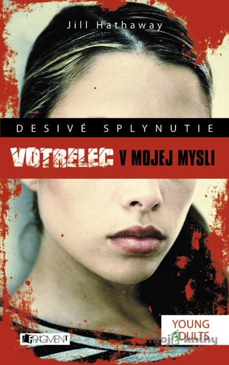 Desivé splynutie – Votrelec v mojej mysli - Jill Hathaway Desivé splynutie – Votrelec v mojej mysli - Jill Hathaway