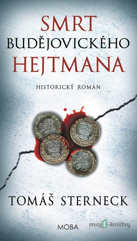 Smrt budějovického hejtmana - Tomáš Sterneck Smrt budějovického hejtmana - Tomáš Sterneck
