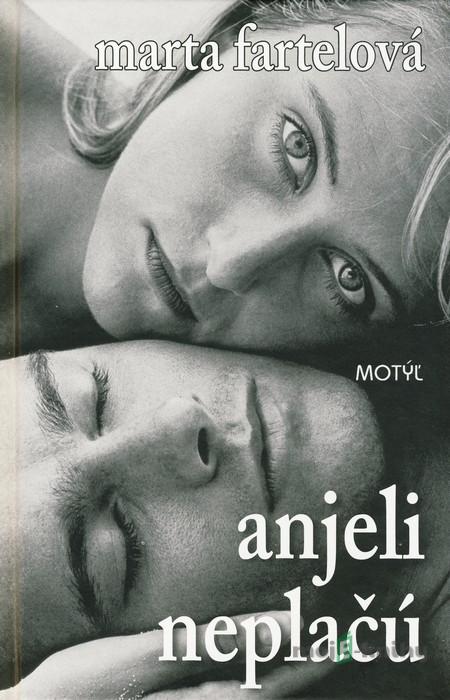 Anjeli neplačú - Marta Fartelová Anjeli neplačú - Marta Fartelová