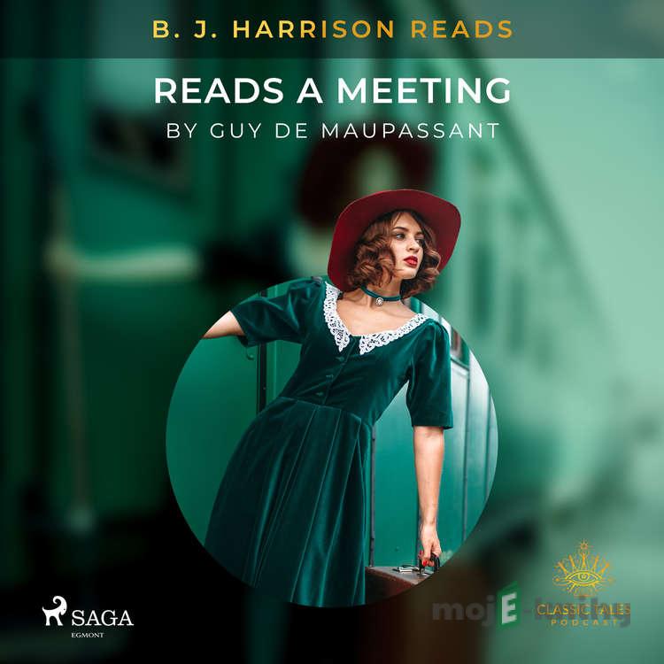 B. J. Harrison Reads A Meeting (EN) - Guy de Maupassant B. J. Harrison Reads A Meeting (EN) - Guy de Maupassant