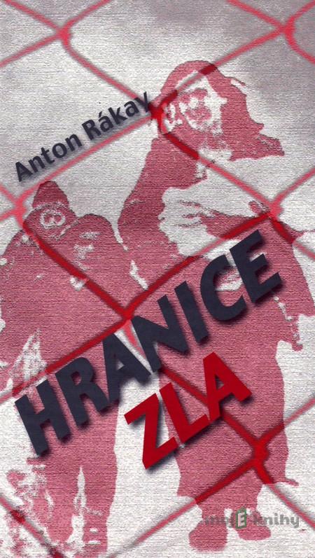 Hranice zla - Anton Rákay Hranice zla - Anton Rákay