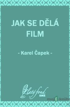 Jak se dělá film - Karel Čapek