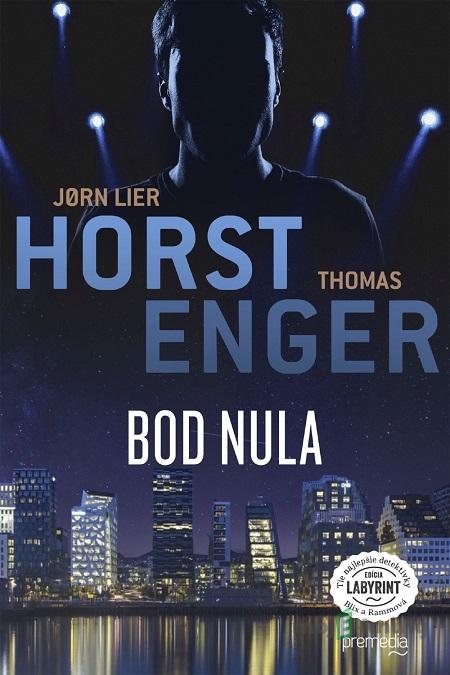 Bod nula - Jorn Lier Horst, Thomas Enger Bod nula - Jorn Lier Horst, Thomas Enger