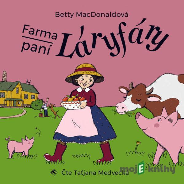 Farma paní Láryfáry - Betty MacDonaldová