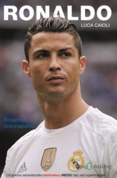 Ronaldo - Posadnutý dokonalosťou - Luca Caioli