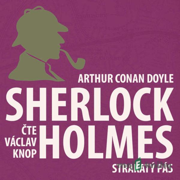 Dobrodružství Sherlocka Holmese 8 - Strakatý pás - Arthur Conan Doyle