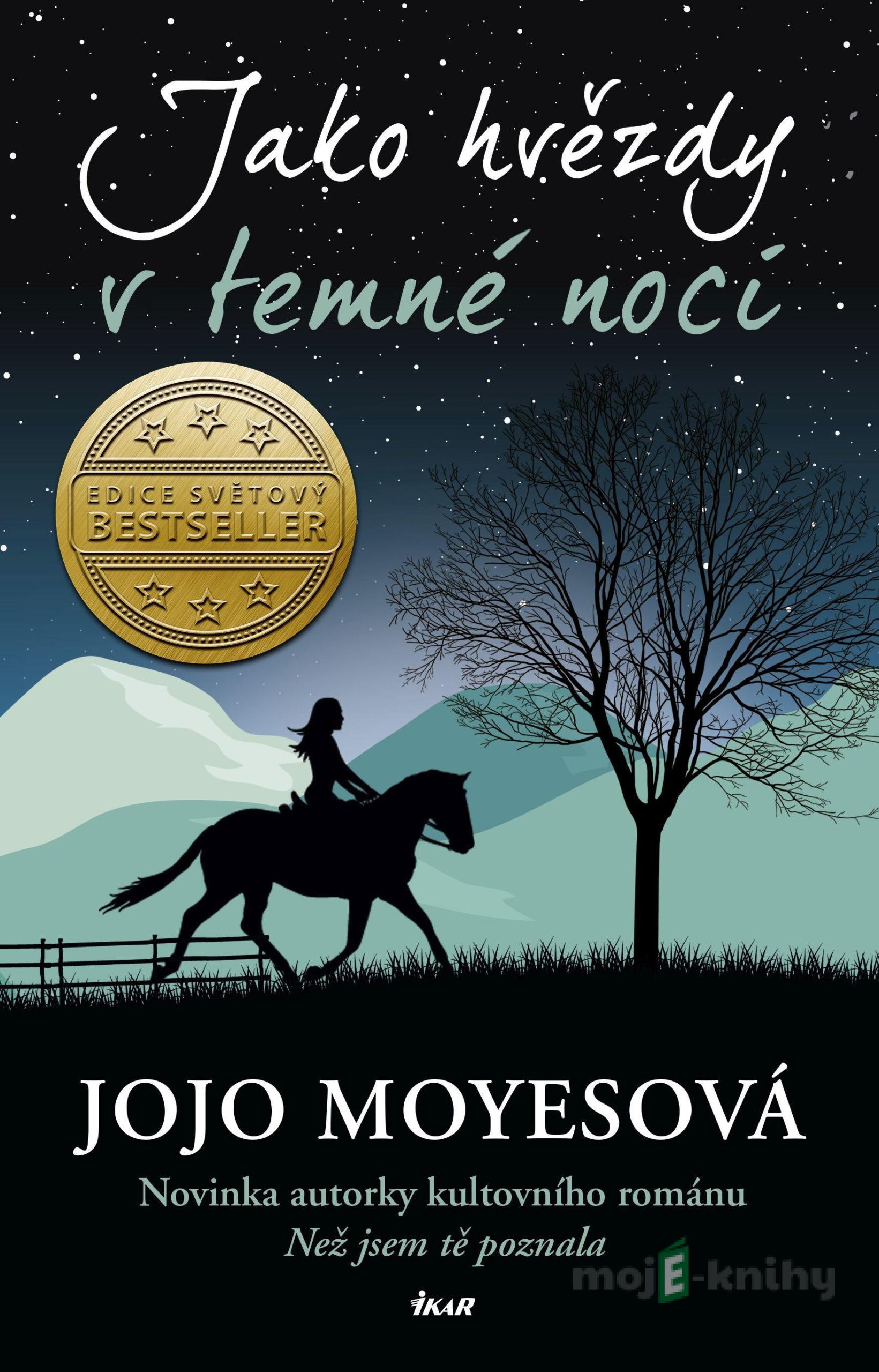 Jako hvězdy v temné noci - Jojo Moyes Jako hvězdy v temné noci - Jojo Moyes