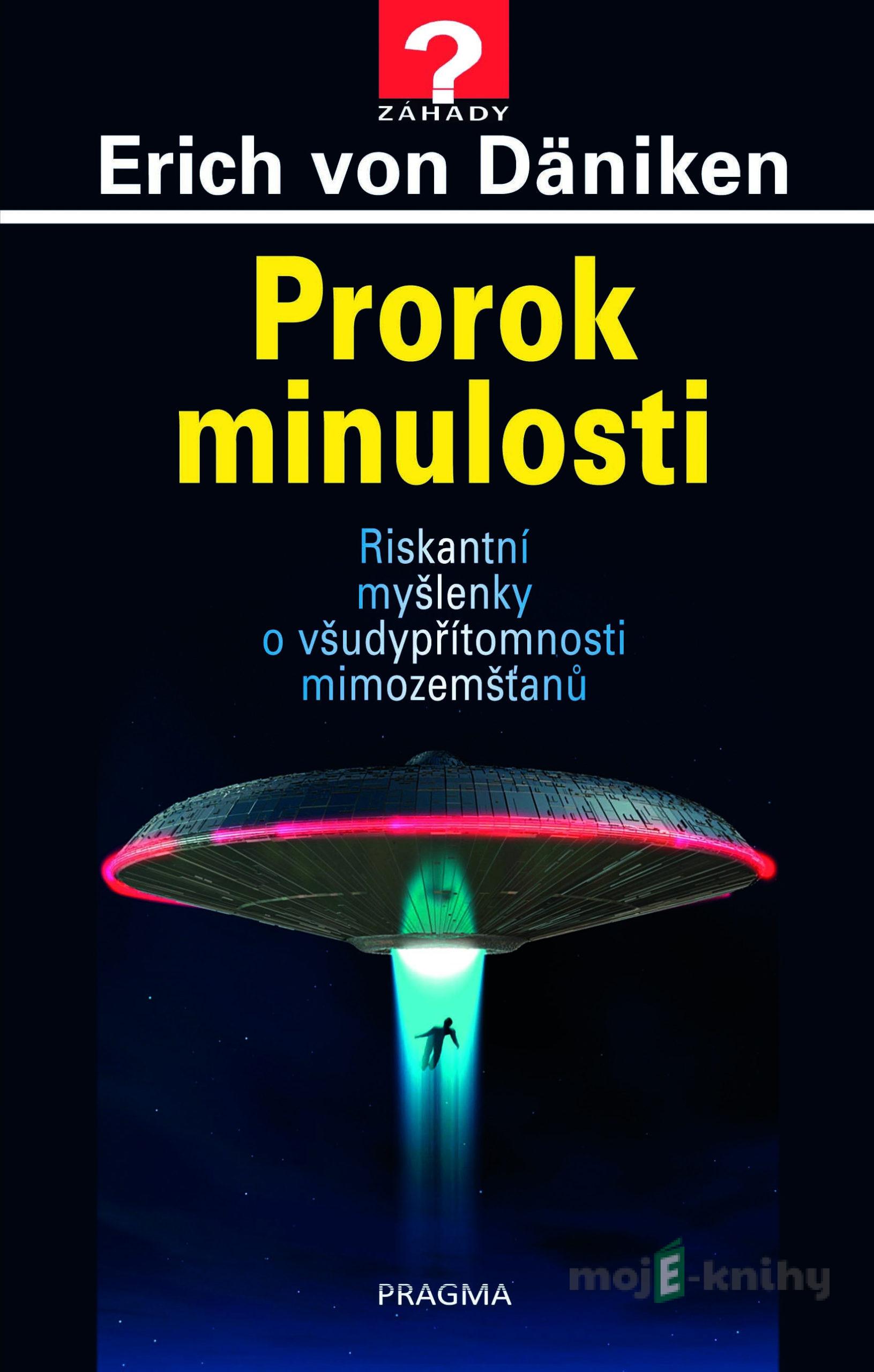 Prorok minulosti - Erich von Däniken Prorok minulosti - Erich von Däniken