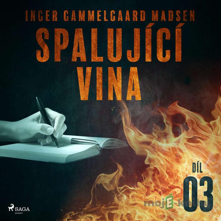 Spalující vina - Díl 3 - Inger Gammelgaard Madsen Spalující vina - Díl 3 - Inger Gammelgaard Madsen