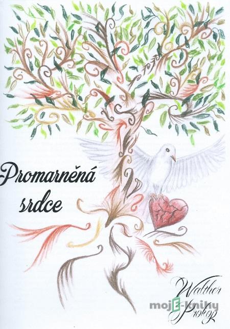 Promarněná srdce - Walther Prokop Promarněná srdce - Walther Prokop