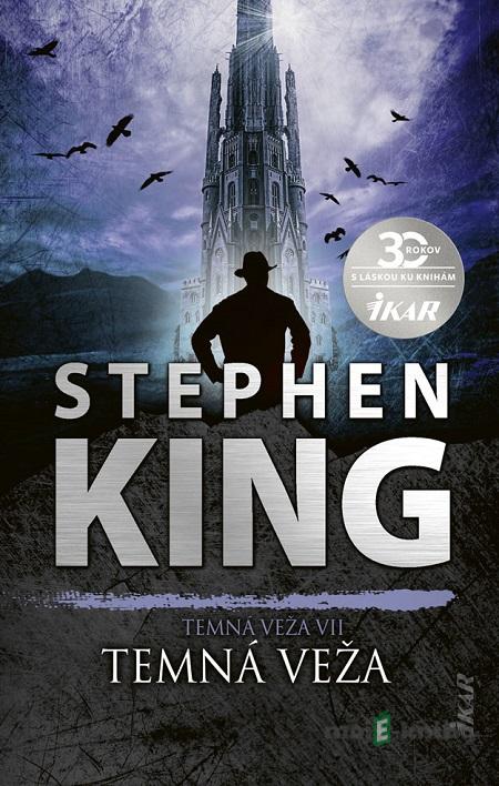 Temná veža 7: Temná veža - Stephen King Temná veža 7: Temná veža - Stephen King